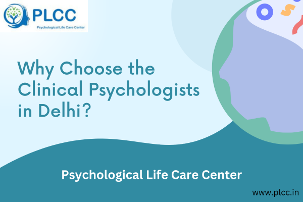 Choose the Clinical Psychologists in Delhi